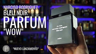 NUEVO NARCISO RODRIGUEZ BLEU NOIR PARFUM quotDE VERDAD ESTA BUENOquot  PABLO PERFUMES [upl. by Verda]