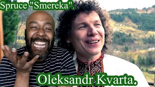 Spruce quotSmerekaquot Oleksandr KvartaOfficial video REACTION [upl. by Esaele562]