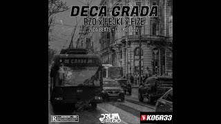 RZO x FEJKI x FIZE  DECA GRADA  DJ KOBAZZ 2024 [upl. by Sufur677]