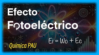 Efecto Fotoeléctrico 🔦📈 TEÓRICO  Química [upl. by Ahsiek]