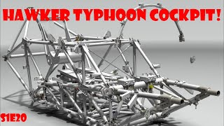 Episode 20 Hawker Typhoon Cockpit Structure [upl. by Harrison]