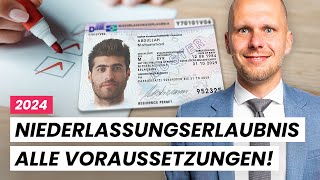 Niederlassungserlaubnis 2024 Alle Voraussetzungen mit dem neuen Gesetz [upl. by Rosdniw]