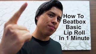 How To Beatbox Lip Roll in 1 Minute [upl. by Per]