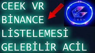 CEEK VR MÜJDELİ BİNANCE LİSTELEMESİ GELEBİLİR ceekvr bitcoin chilizcoin chz pepecoin flokicoin [upl. by Mines]