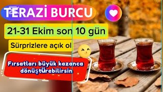 TERAZİ BURCU ♎️EKİMiN SON 10 GÜNÜ ♥️ DOLUNAY ETKISI DEVAM EDIYOR🍁 CESUR OLUN KARAR VERİN🍀 [upl. by Dwane]