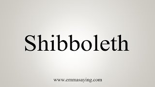 How To Say Shibboleth [upl. by Aram]