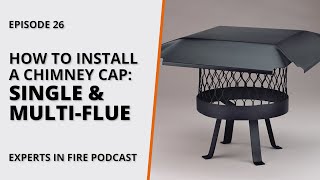 How to Install a Chimney Cap Single amp MultiFlue  Episode 26  Experts in Fire [upl. by Ahsinrats295]