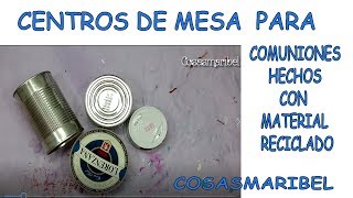 Centros de mesa para comuniones con material recicladoIdeas para comuniones [upl. by Ola646]