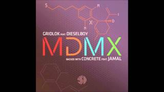 Gridlok  MDMX feat Dieselboy [upl. by Mikaela]