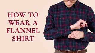 How to Wear a Flannel Shirt  Style Tips for Flannels Beyond Plaid [upl. by Atiloj476]