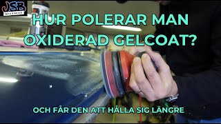 Så här polerar du båten  Väldigt oxiderad gelcoat blir som ny [upl. by Wennerholn]