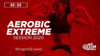 Aerobic Extreme Session 2020 150 bpm32 count [upl. by Lexi830]