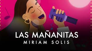 LAS MAÑANITAS con MIRIAM SOLIS videoletra [upl. by Coady]