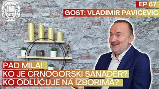 Vladimir Pavićević  Pad Mila Ko je crnogorski Sanader Ko odlučuje na izborimaPriče u namaEp 67 [upl. by Audly]