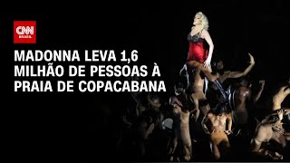 Madonna leva 16 milhão de pessoas à praia de Copacabana  AGORA CNN [upl. by Yelik]