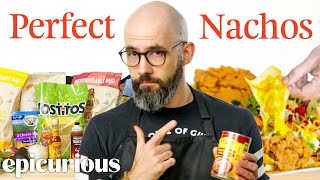 How Babish Makes His Perfect Nachos Every Choice Every Step  Epicurious [upl. by Talbott]