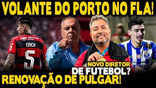 VOLANTE DO PORTO NA MIRA RENOVAÇÃO DE PULGAR EX DIRETOR DE FUTEBOL DO VASCO NO FLA [upl. by Alaet]