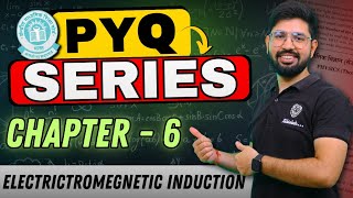 PYQ 🔥CHAPTER 6 Electromagnetic Induction class 12 Physics 🔥 [upl. by Llehsyt]