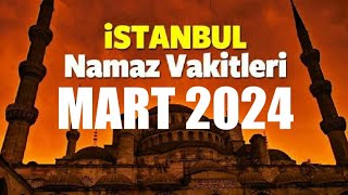 İstanbul Namaz Vakitleri  MART 2024 [upl. by Yancey]