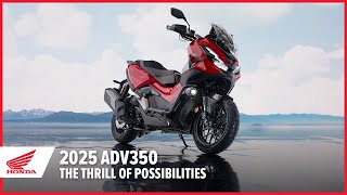 New 2025 ADV350 The Thrill of Possibilities  Adventure Scooter  Honda [upl. by Tilford]