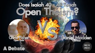 Open Theism Debate  Does Isaiah 40  48 Teach Open Theism  Chris Fisher vs Daniel Madden [upl. by Albertine257]