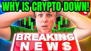 WHY CRYPTO IS DOWN TODAY BREAKING CRYPTO NEWS [upl. by Lorelie754]