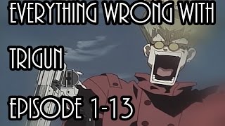 Everything Wrong With Trigun Part 1 [upl. by Masera]