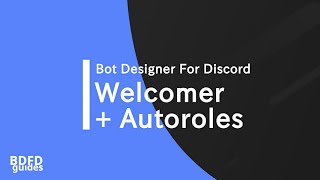 how to do Autorole  Welcomer  Bot designer for discord  BDFDDBDBD [upl. by Nottage]