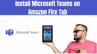 How To Install Microsoft Teams on Amazon Fire Tablet [upl. by Tallie]