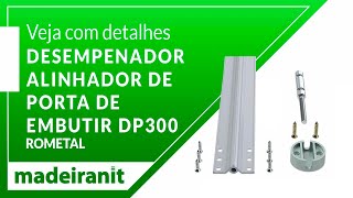 Veja com detalhes Desempenador Alinhador De Porta de Embutir DP300 Rometal na Madeiranit [upl. by Villiers]