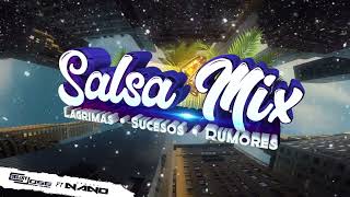 Salsa Mix Lagrimas Sucesos Rumores Dj Jose Ft Dj Nano [upl. by Dyana930]