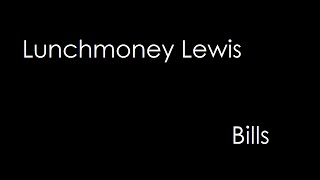 LunchMoney Lewis  Bills lyrics [upl. by Anawik]