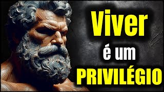 VIVER É UM PRIVILÉGIO  Estoicismo [upl. by Brubaker]