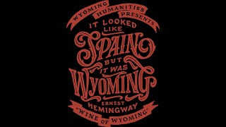 quotWine of Wyomingquot Presented by Wyoming Humanities [upl. by Finegan106]