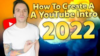 How To Create An Intro For Your YouTube Channel 2022 [upl. by Serena]