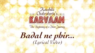 Badal Ne Fir  Lyrical Video  Kaushiki Chakraborty  Karvaan [upl. by Cowey847]