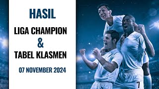 HASIL LIGA CHAMPIONS DAN KLASMEN 07 NOVEMBER 2024 [upl. by Tawsha595]