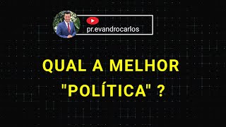 QUAL A MELHOR quotPOLÍTICAquot   prevandrocarlos [upl. by Leupold7]