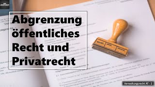 Abgrenzung öffentliches Recht zum Privatrecht I Verwaltungsrecht AT Grundlagen 2 [upl. by Naitsirk994]