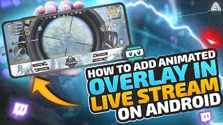 Add Animated Overlay In live Stream On Android  Add Overlay In Stream Labs Android Tutorial [upl. by Llebanna]