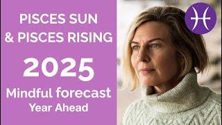 PISCES 2025 SUN amp RISING ASTROLOGY YEARLY FORECAST [upl. by Eniala]