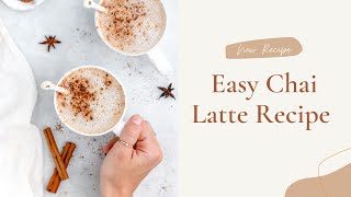 Easy Chai Latte Recipe [upl. by Michelle]