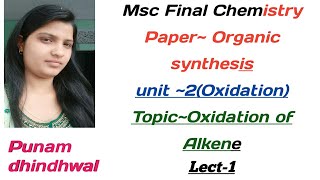 Msc Final Organic chemistrypaperOrganic synthesisUnit2oxidationTopicOxidation of AlkeneL1 [upl. by Adnalram]