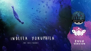 Indlela Yokuphila The Souls Journey ZULU [upl. by Jeremy645]