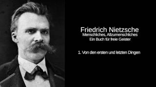 1 Von den ersten und letzten Dingen  Menschliches Allzumenschliches  Friedrich Nietzsche [upl. by Limbert606]