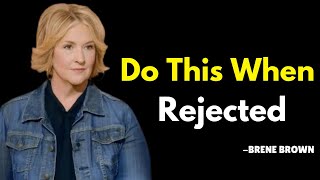 quot13 LESSONS on How to Use REJECTION to Your Favorquot Brene Brown Best Motivational Speech [upl. by Suhpesoj]