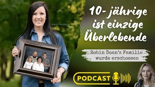 Vom Opfer zur Heldin Robin Doans unglaublicher Weg nach dem Familienmassaker  True Crime [upl. by Assertal]