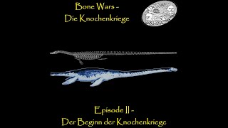 Bone Wars  Die Knochenkriege Episode 2 Der Beginn der Knochenkriege [upl. by Isabella105]