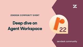 Zendesk Deep Dive on Agent Workspace [upl. by Ati]