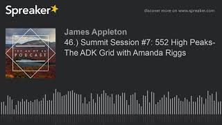 46 Summit Session 7 552 High Peaks The ADK Grid with Amanda Riggs part 1 of 4 [upl. by Norved850]